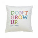 Rustic Decor Dont Grow Up Decorative Pillow