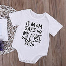 Newborn Infant Baby Boys Girls Clothes IF MOM SAY NO MY AUNT WILL SAY YES Summer Bodysuits Kids Baby Sunsuit ,white 0-24M-4-6 months-JadeMoghul Inc.
