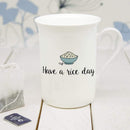 Ceramic Gifts & Accessories Personalized Coffee Mugs Have A Rice Day Bone China Mug Treat Gifts
