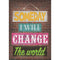 CHANGE THE WORLD POSITIVE POSTER-Learning Materials-JadeMoghul Inc.