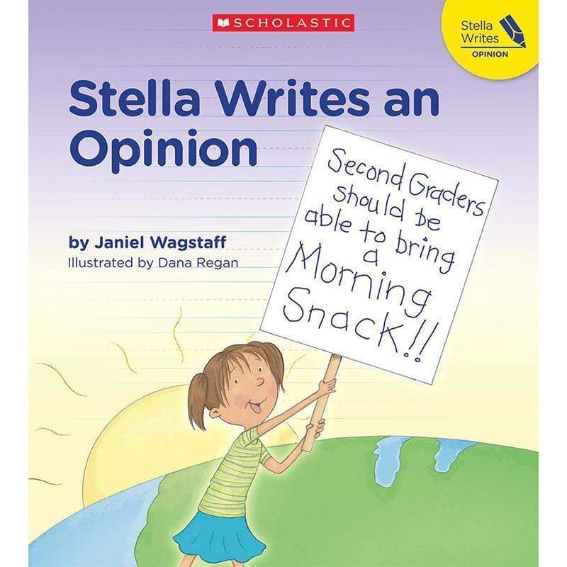 Learning Materials Stella Writes An Opinion SCHOLASTIC TEACHING RESOURCES