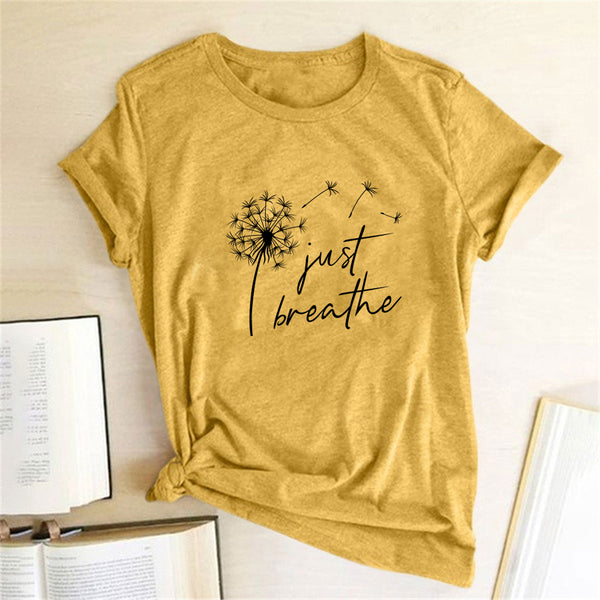 Dandelion Just Breathe Printed T-shirts Women Summer Shirts for Women Sleeve Graphic Tee Harajuku Crew Neck Camisetas Mujer