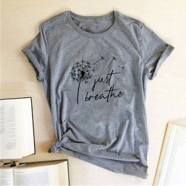 Dandelion Just Breathe Printed T-shirts Women Summer Shirts for Women Sleeve Graphic Tee Harajuku Crew Neck Camisetas Mujer
