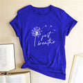Dandelion Just Breathe Printed T-shirts Women Summer Shirts for Women Sleeve Graphic Tee Harajuku Crew Neck Camisetas Mujer