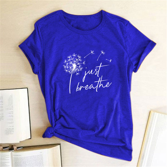 Dandelion Just Breathe Printed T-shirts Women Summer Shirts for Women Sleeve Graphic Tee Harajuku Crew Neck Camisetas Mujer