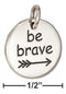 Silver Charms & Pendants Sterling Silver Charm:  Round "Be Brave" Message Charm With Arrow JadeMoghul Inc.