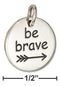 Silver Charms & Pendants Sterling Silver Round "Be Brave" Message Charm With Arrow JadeMoghul Inc.