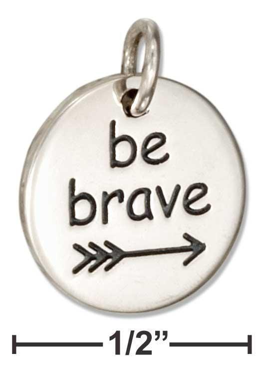 Silver Charms & Pendants Sterling Silver Round "Be Brave" Message Charm With Arrow JadeMoghul Inc.
