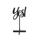 Yes! Acrylic Sign - Black (Pack of 1)